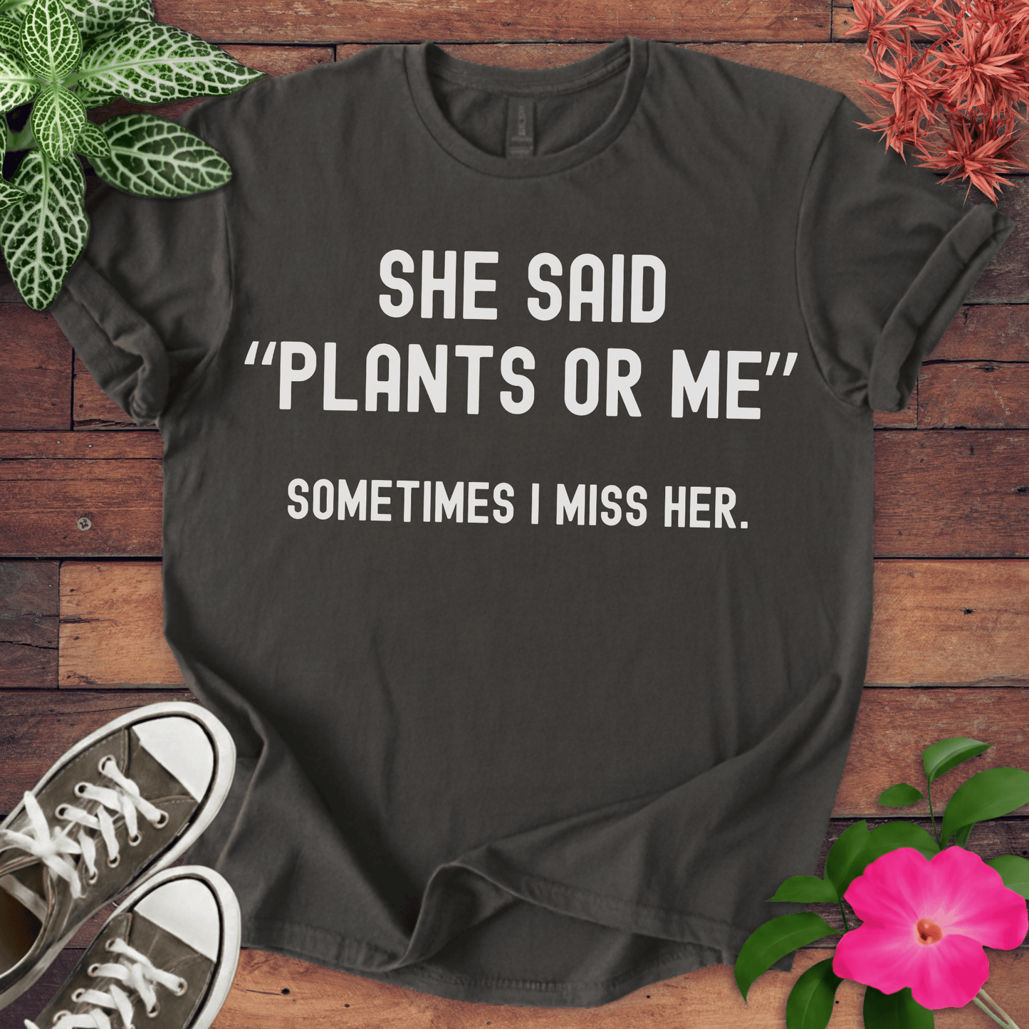 Plants or Me T-shirt