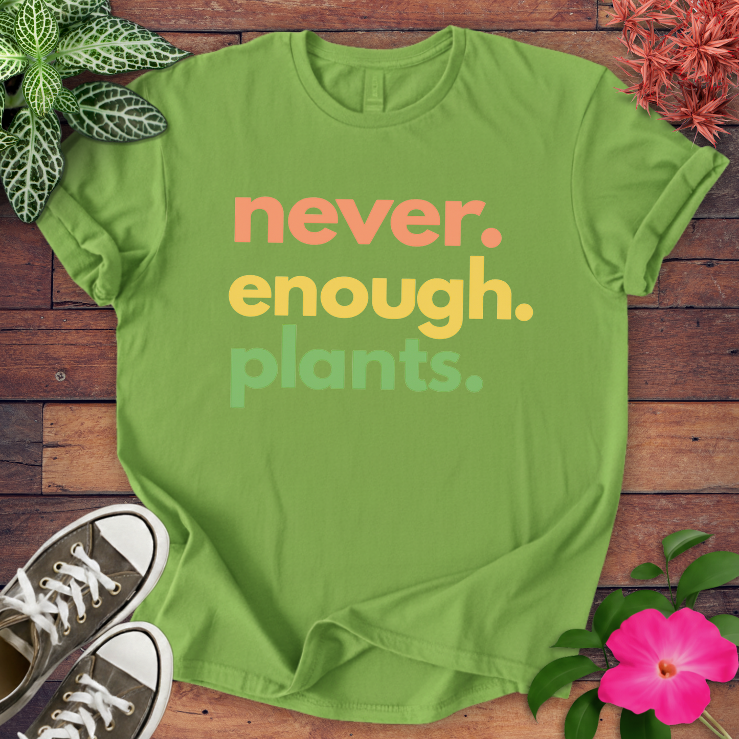 Never Enough Plants T-shirt