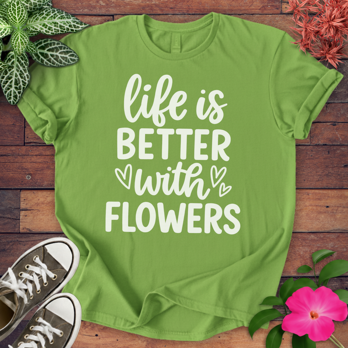 Better With Flowers T-shirt