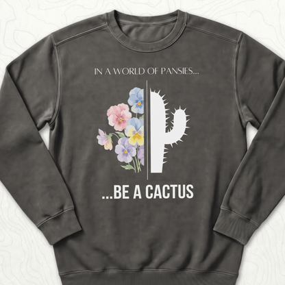 Be A Cactus Sweatshirt - Pepper