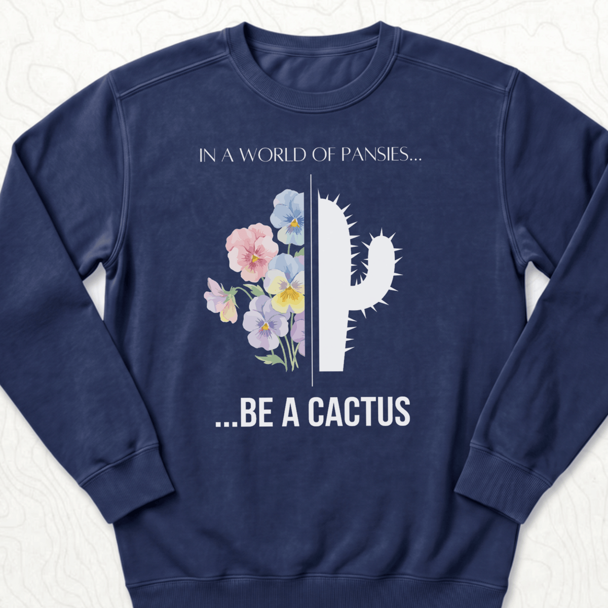 Be A Cactus Sweatshirt - True Navy