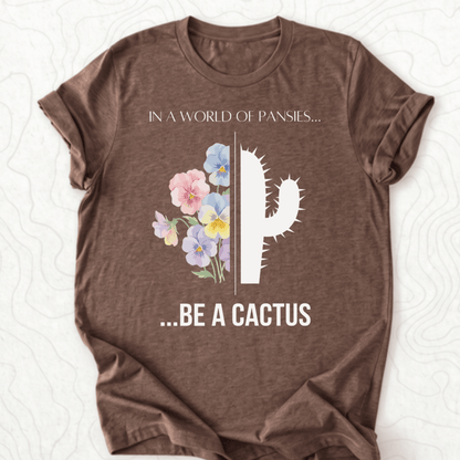 Be A Cactus Tee - Heather Brown