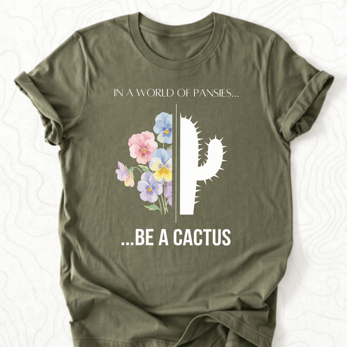 Be A Cactus Tee - Military Green