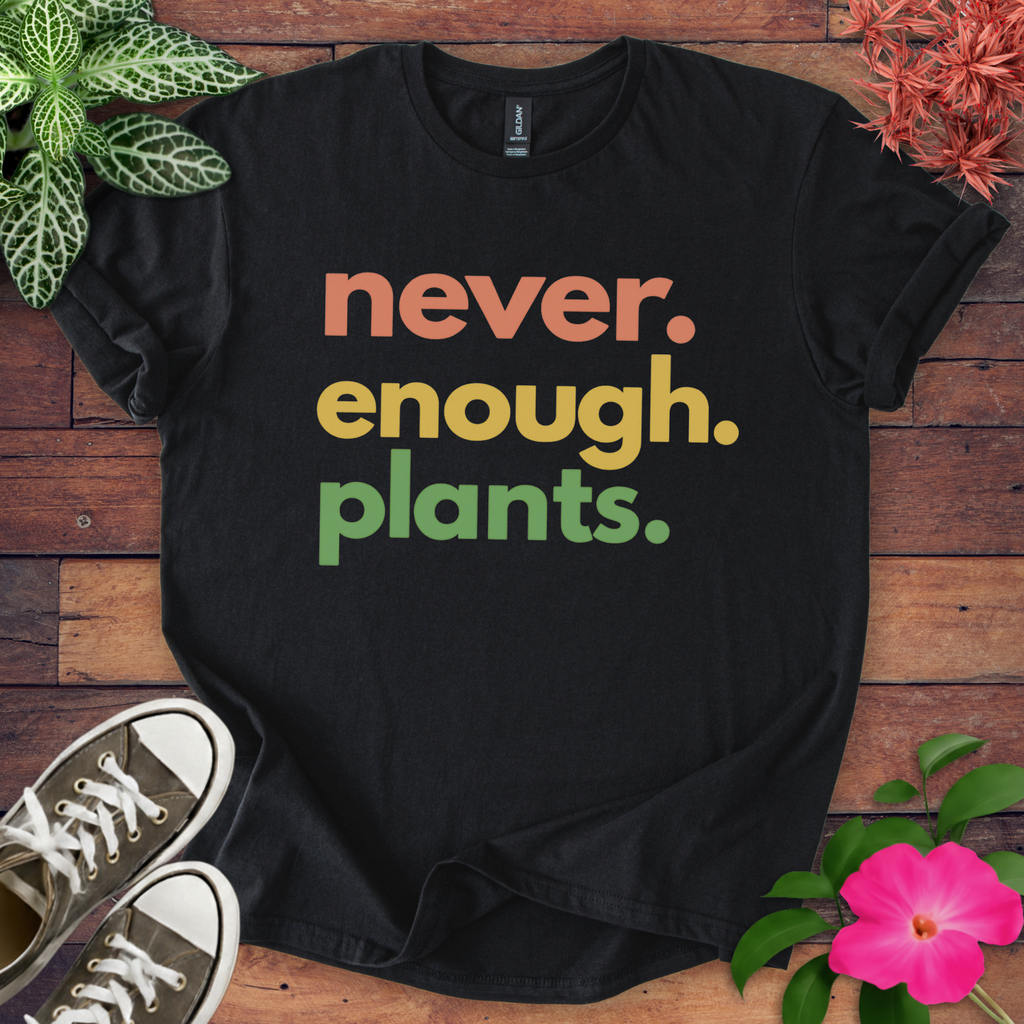Never Enough Plants T-shirt