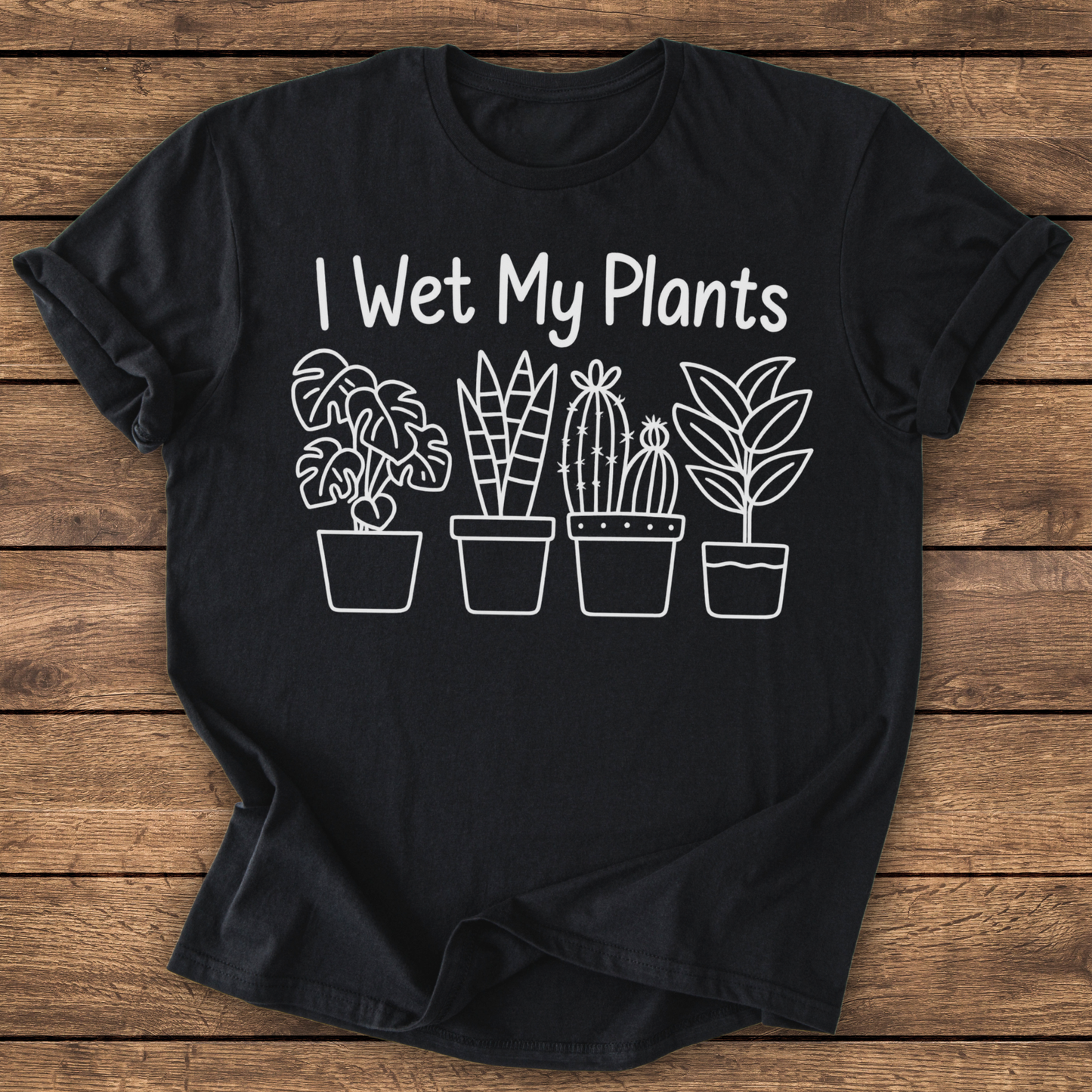 Wet My Plants T-shirt