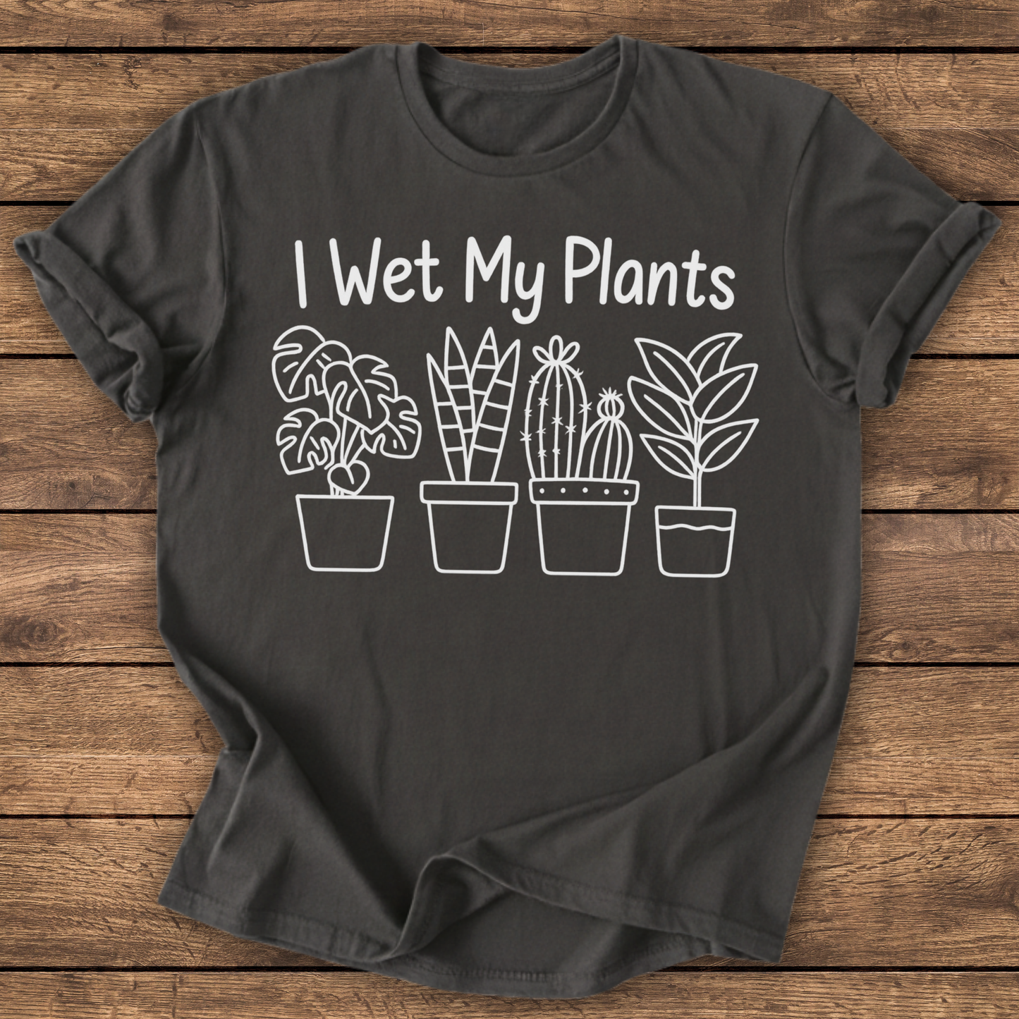 Wet My Plants T-shirt