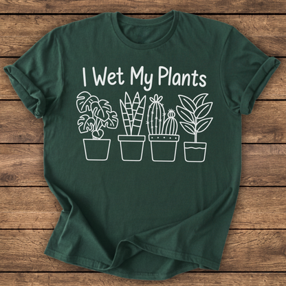 Wet My Plants T-shirt