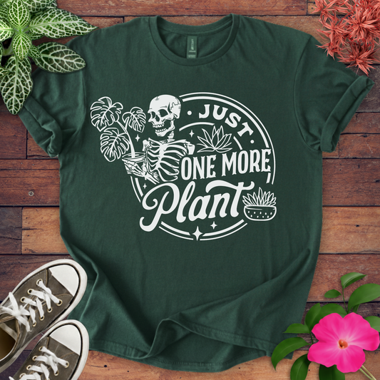 Just One More Plant T-shirt