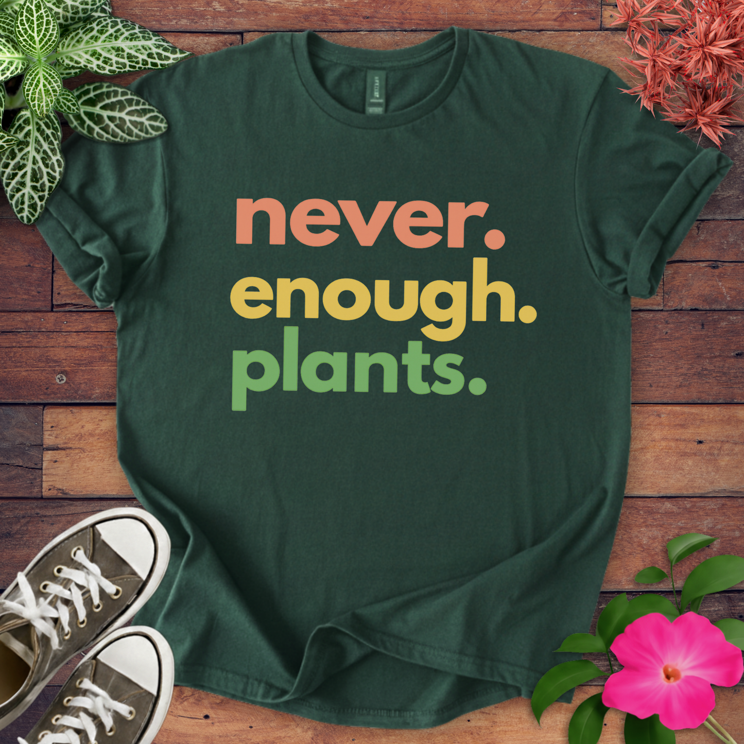 Never Enough Plants T-shirt
