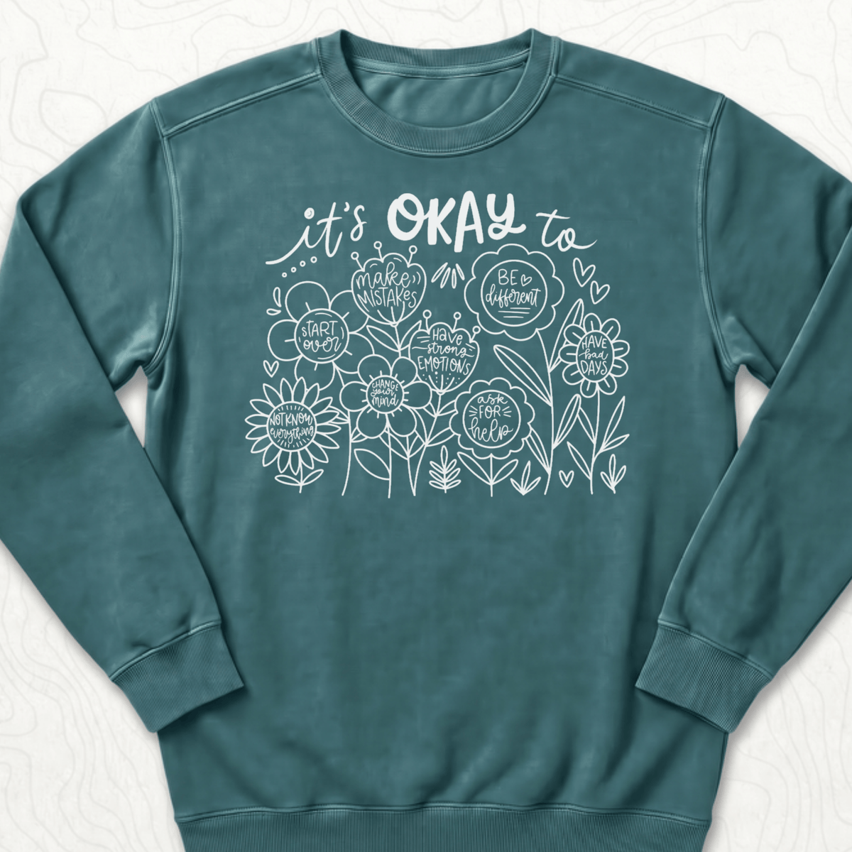 Its Okay Sweatshirt - Blue Spruce