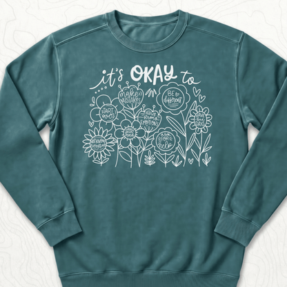 Its Okay Sweatshirt - Blue Spruce