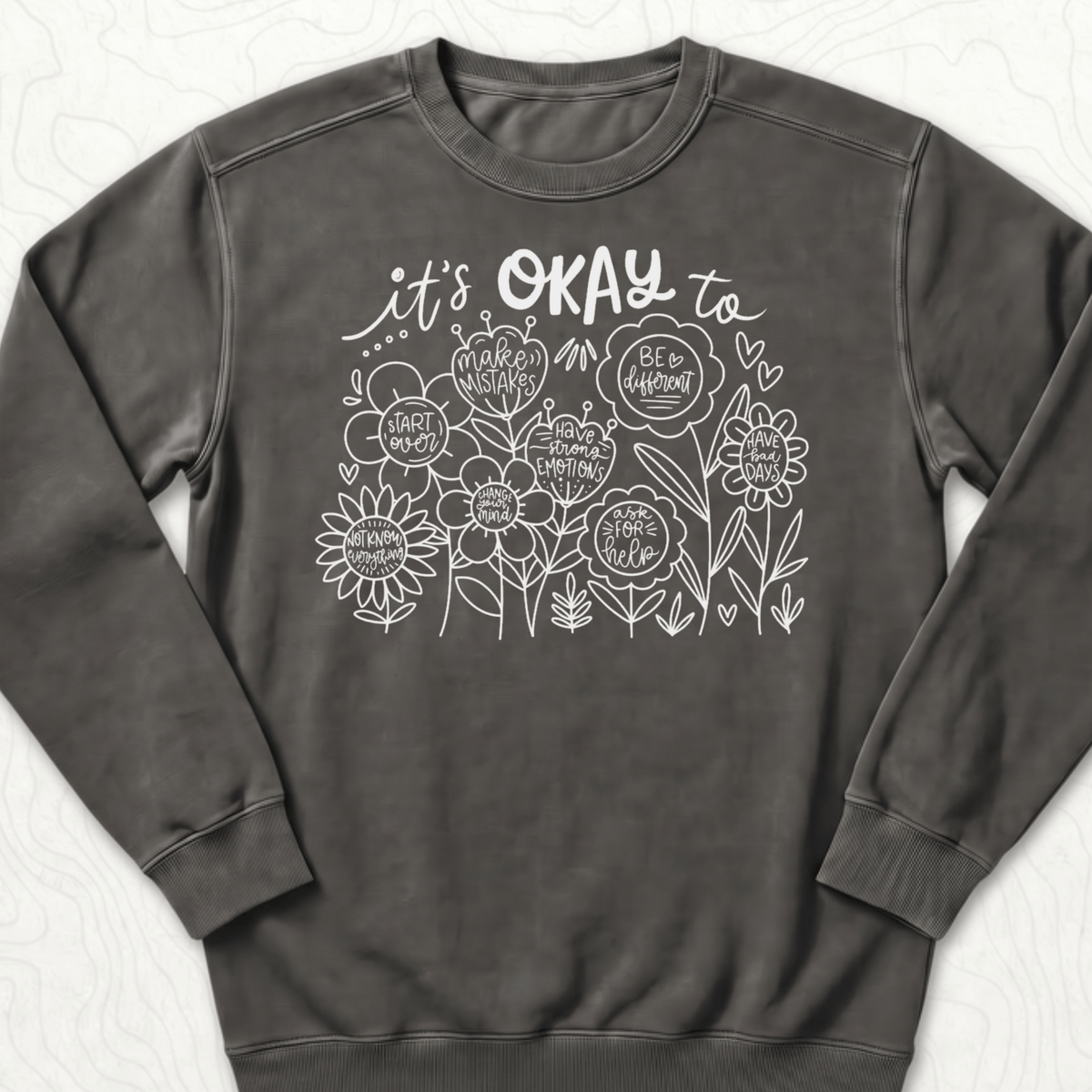 Its Okay Sweatshirt - Pepper