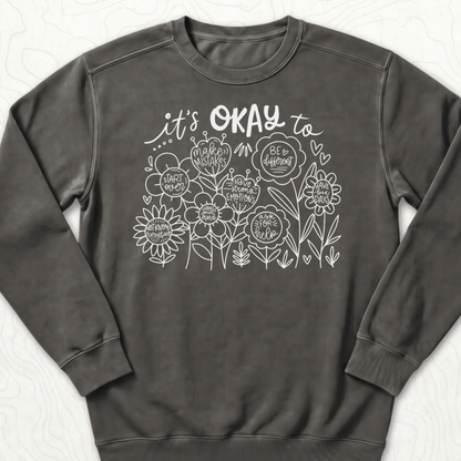 Its Okay Sweatshirt - Pepper