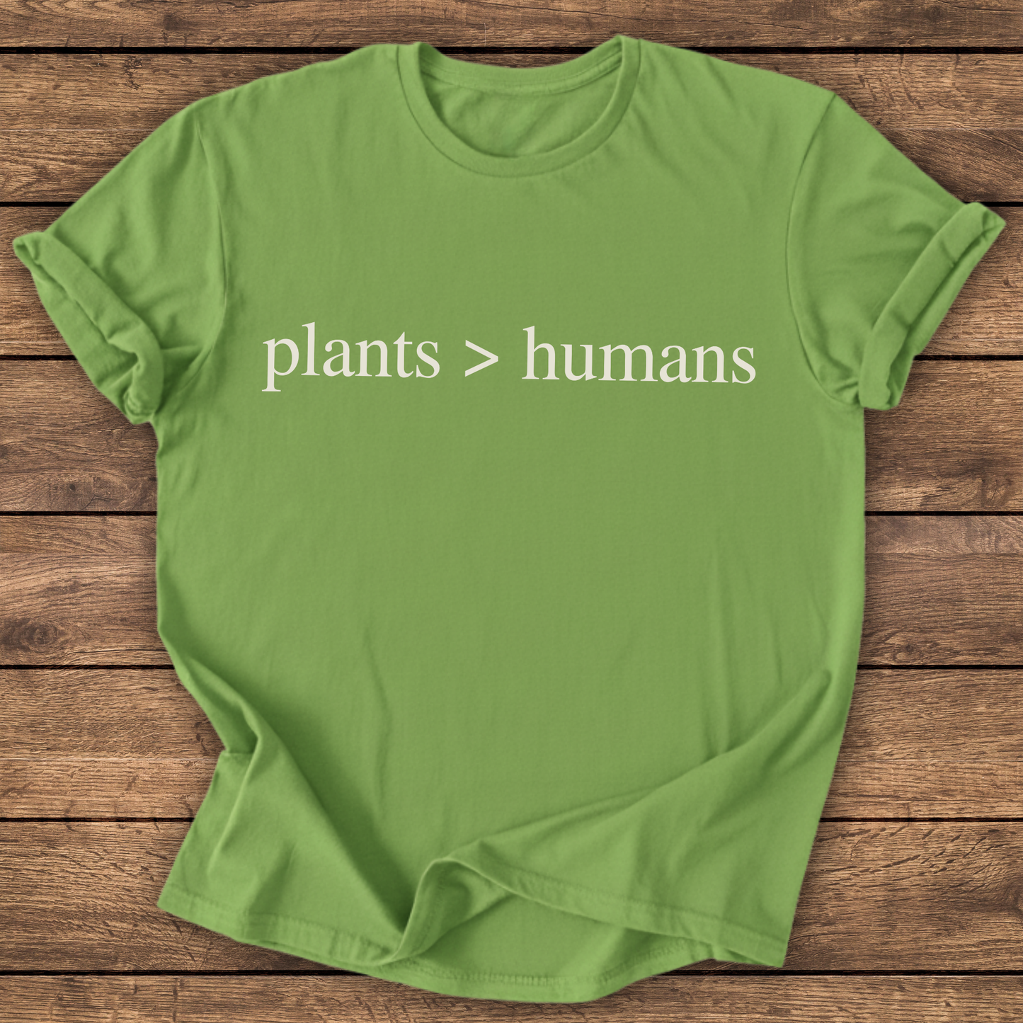 Plants Over Humans T-shirt