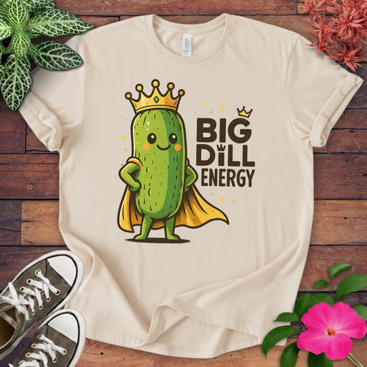 Big Dill Energy T-shirt