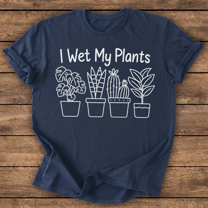 Wet My Plants T-shirt
