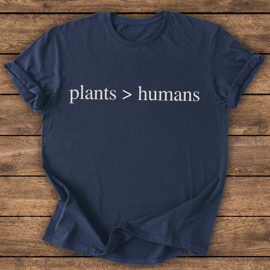 Plants Over Humans T-shirt