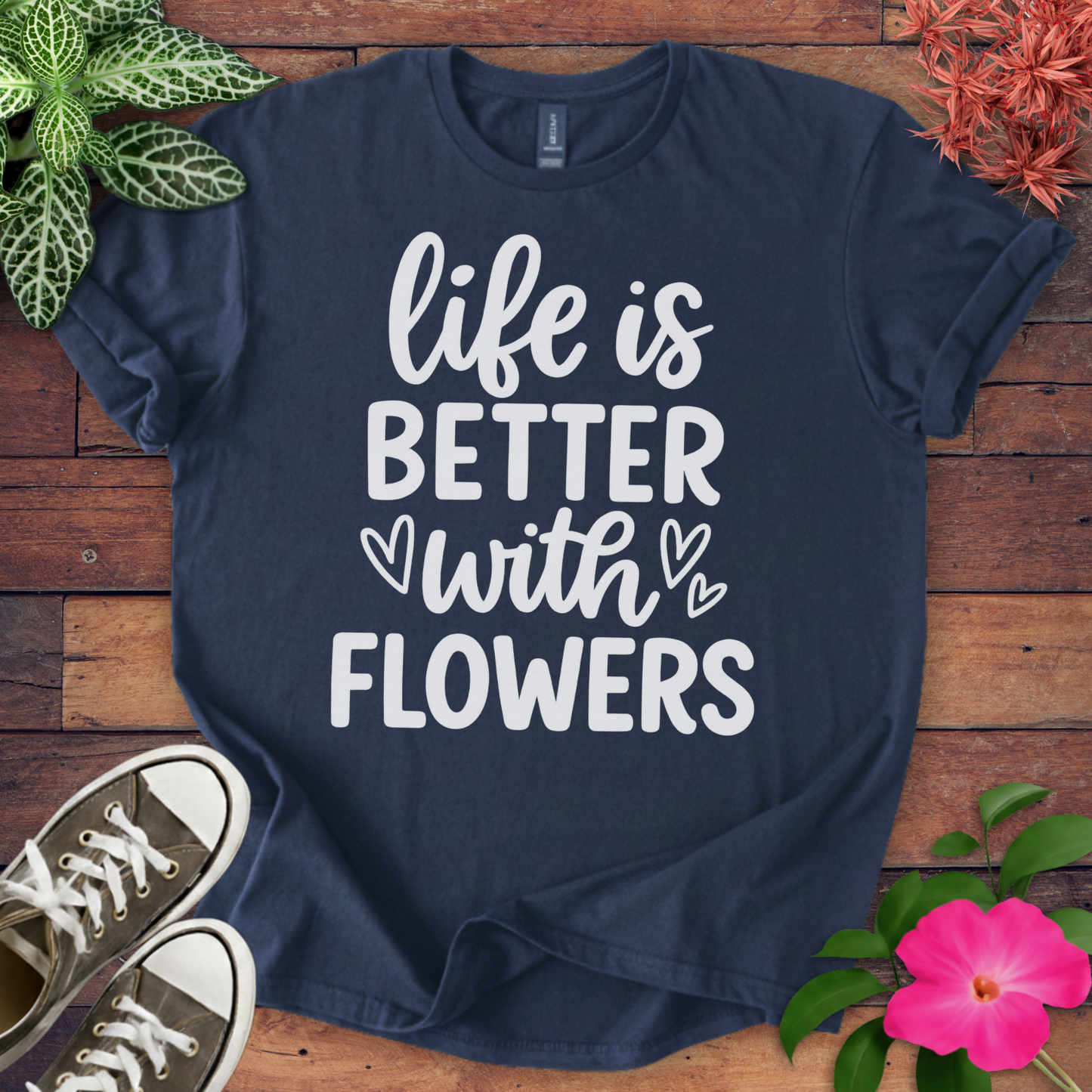 Better With Flowers T-shirt