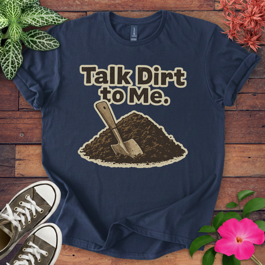 Talk Dirt T-shirt