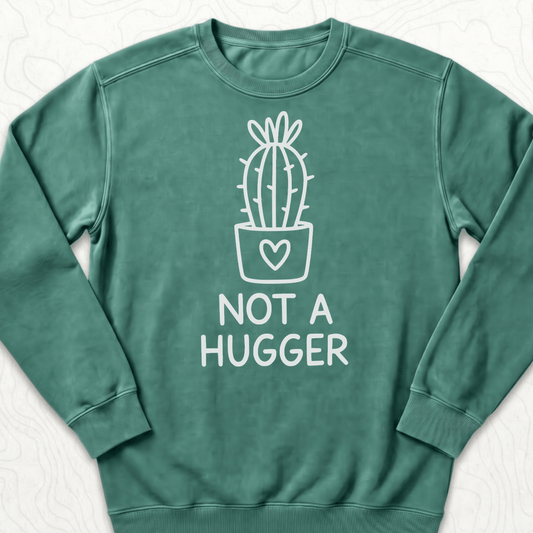 Not A Hugger Sweatshirt - Light Green