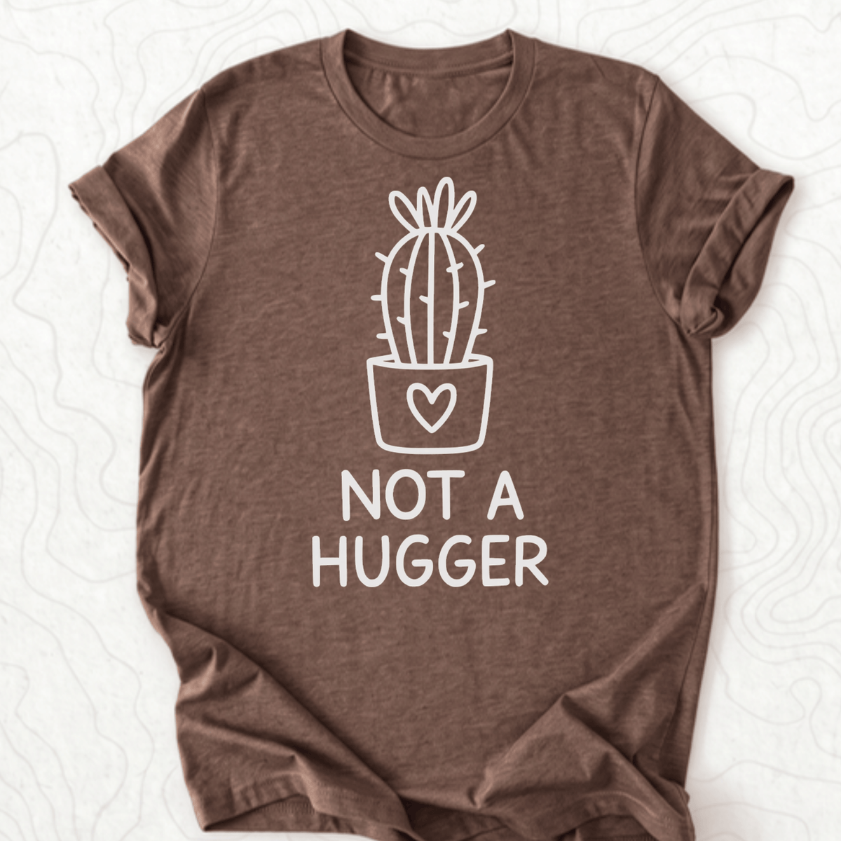 Not A Hugger Tee - Heather Brown