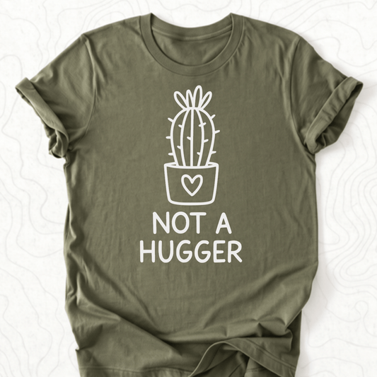 Not A Hugger Tee - Military Green