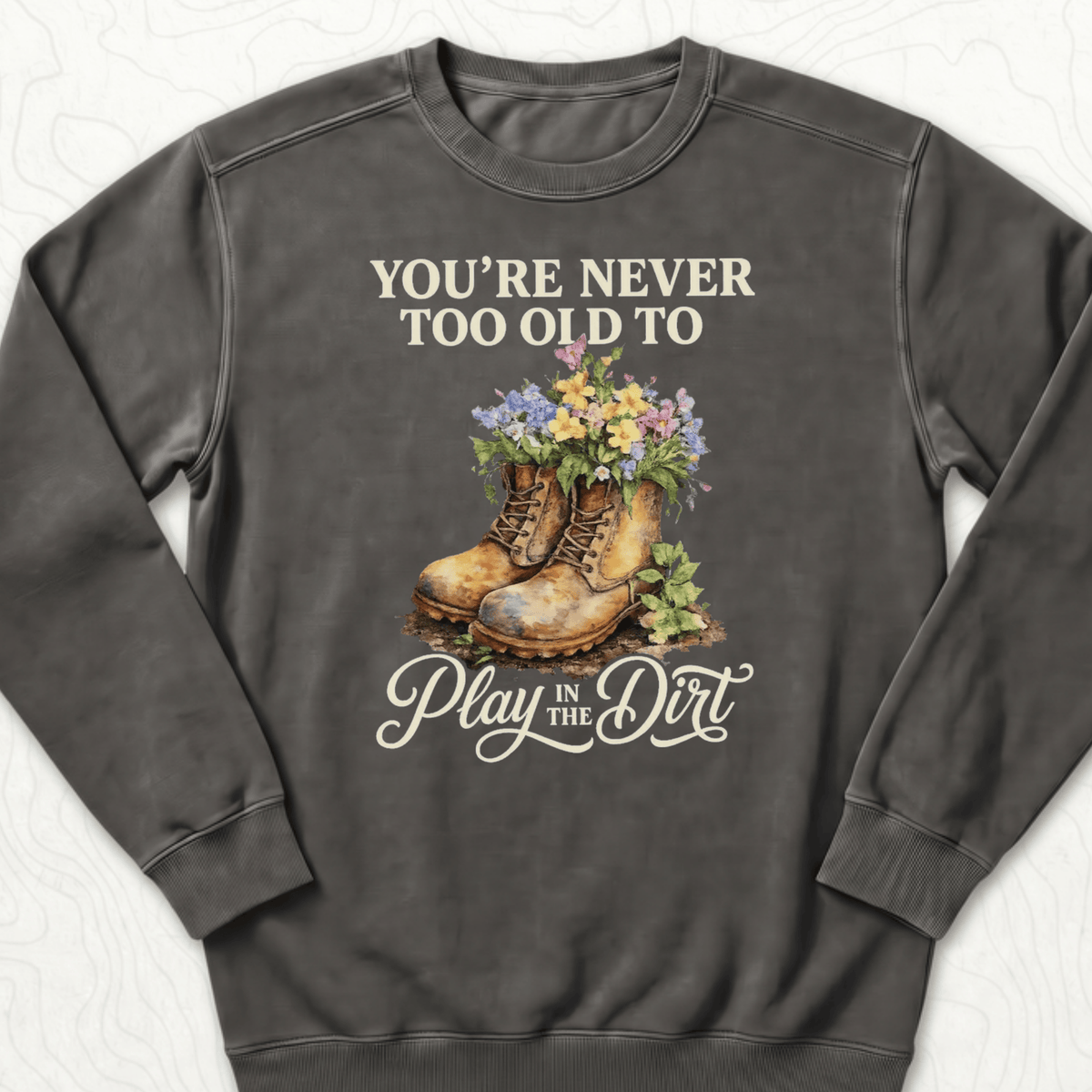 Play In Dirt Sweatshirt - Pepper